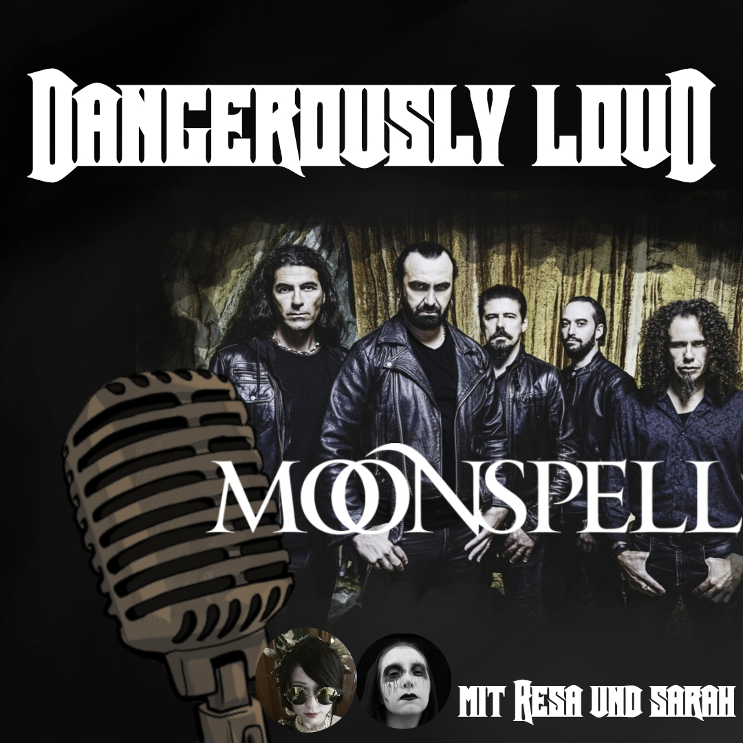 Dangerously Loud #64 – Ewige Nacht, D&D Musik & der Wein-Auftritt - Moonspell
