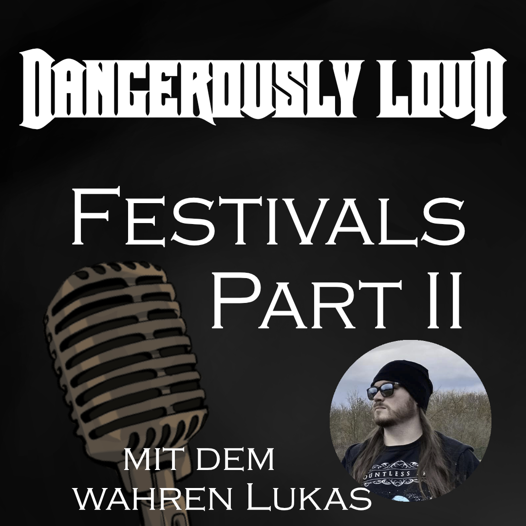 Dangerously Loud #7 – Festivals Part II