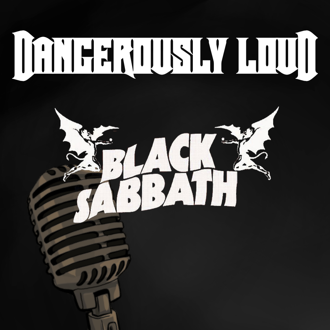 Dangerously Loud #2 – Black Sabbath