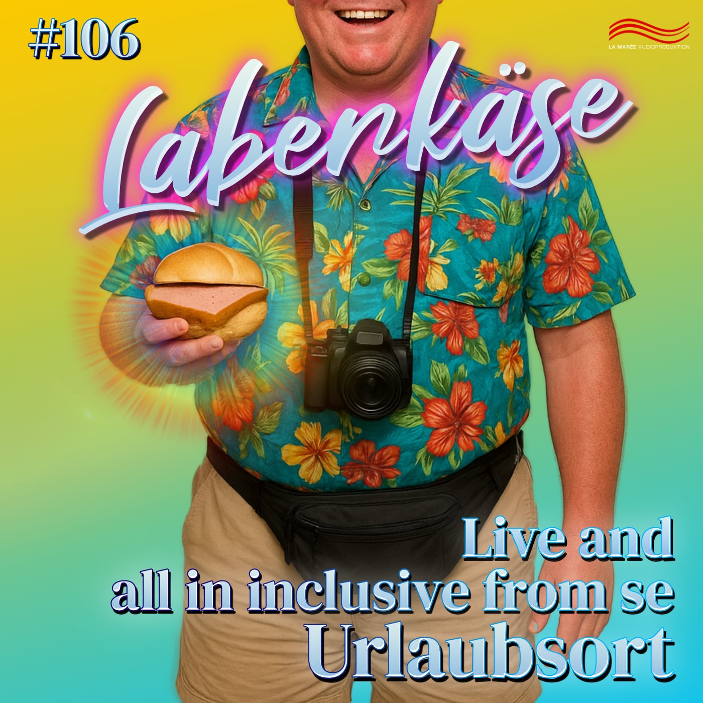 Laberkäse #106 – Live and all inclusive from se Urlaubsort