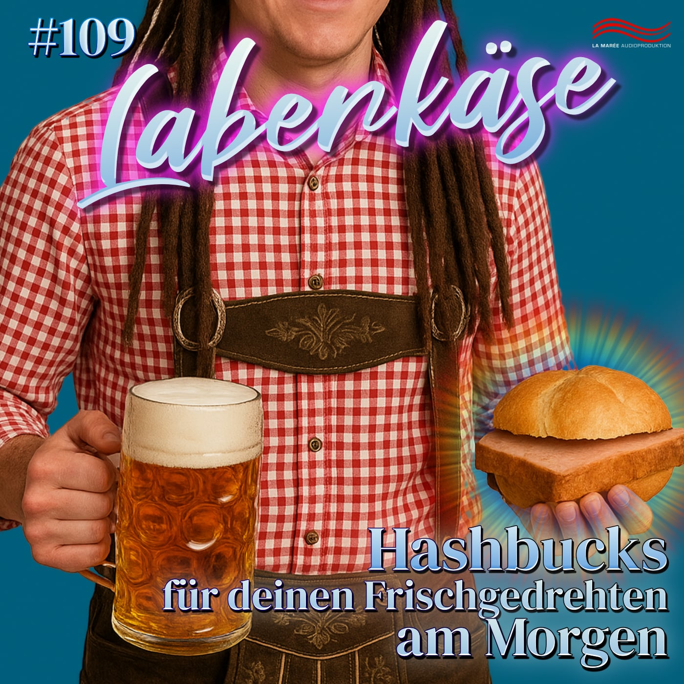 Laberkäse #109 – Haschbucks - für deinen Frischgedrehten am Morgen