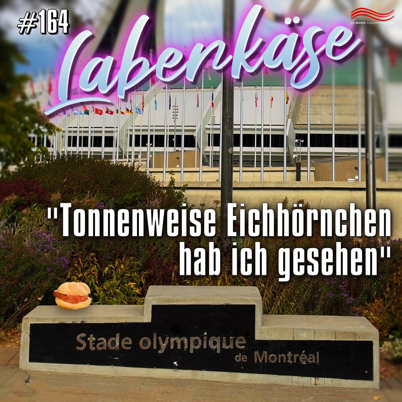 Laberkäse #164 – Tonnenweise Eichhörnchen hab ich gesehen