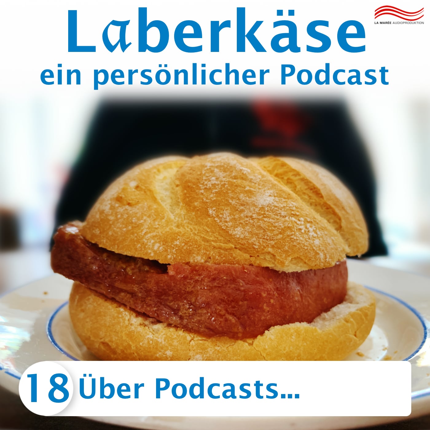 Laberkäse #18 – Der Podcast über Podcasts und Podcasten
