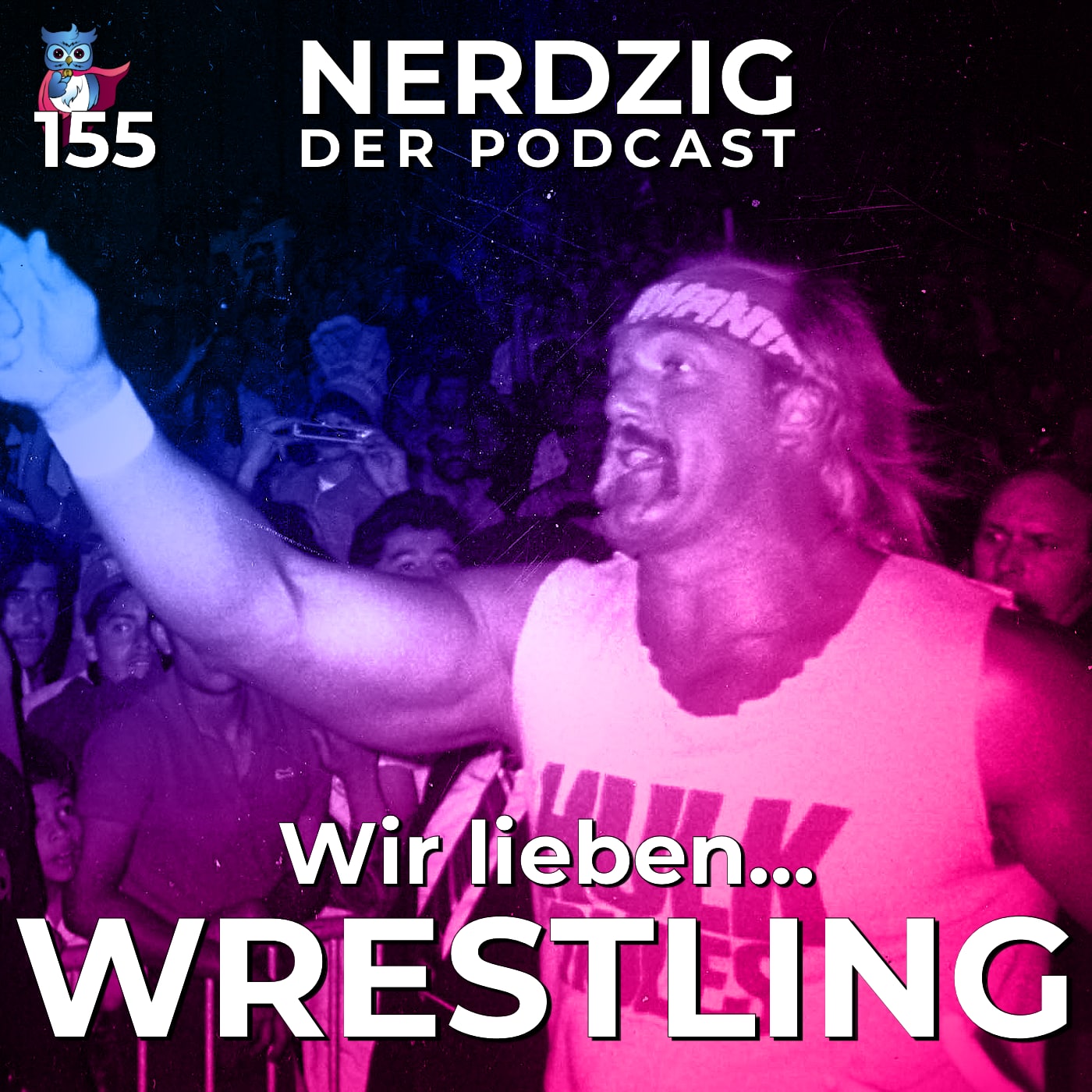 Nerdzig - Der Podcast #155 – Wir lieben… WRESTLING