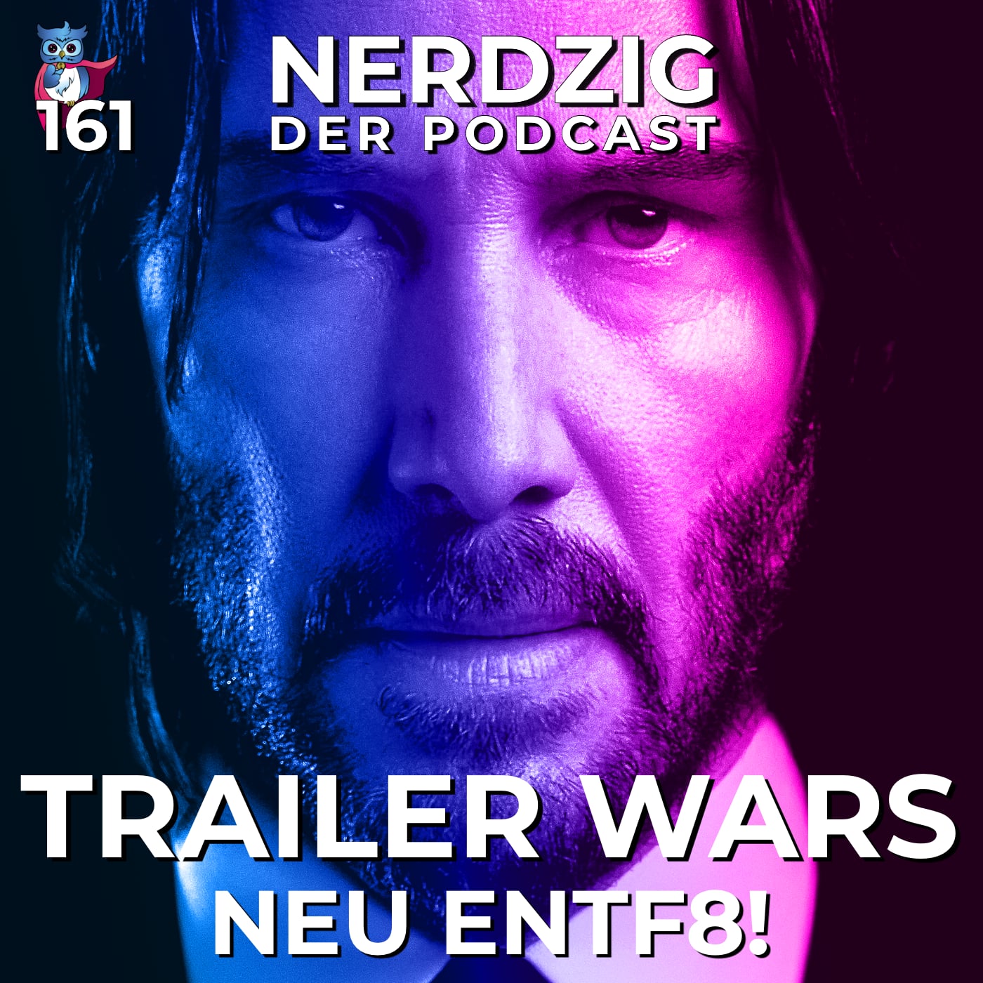 Nerdzig - Der Podcast #161 – Trailer Wars – Neu Entf8!