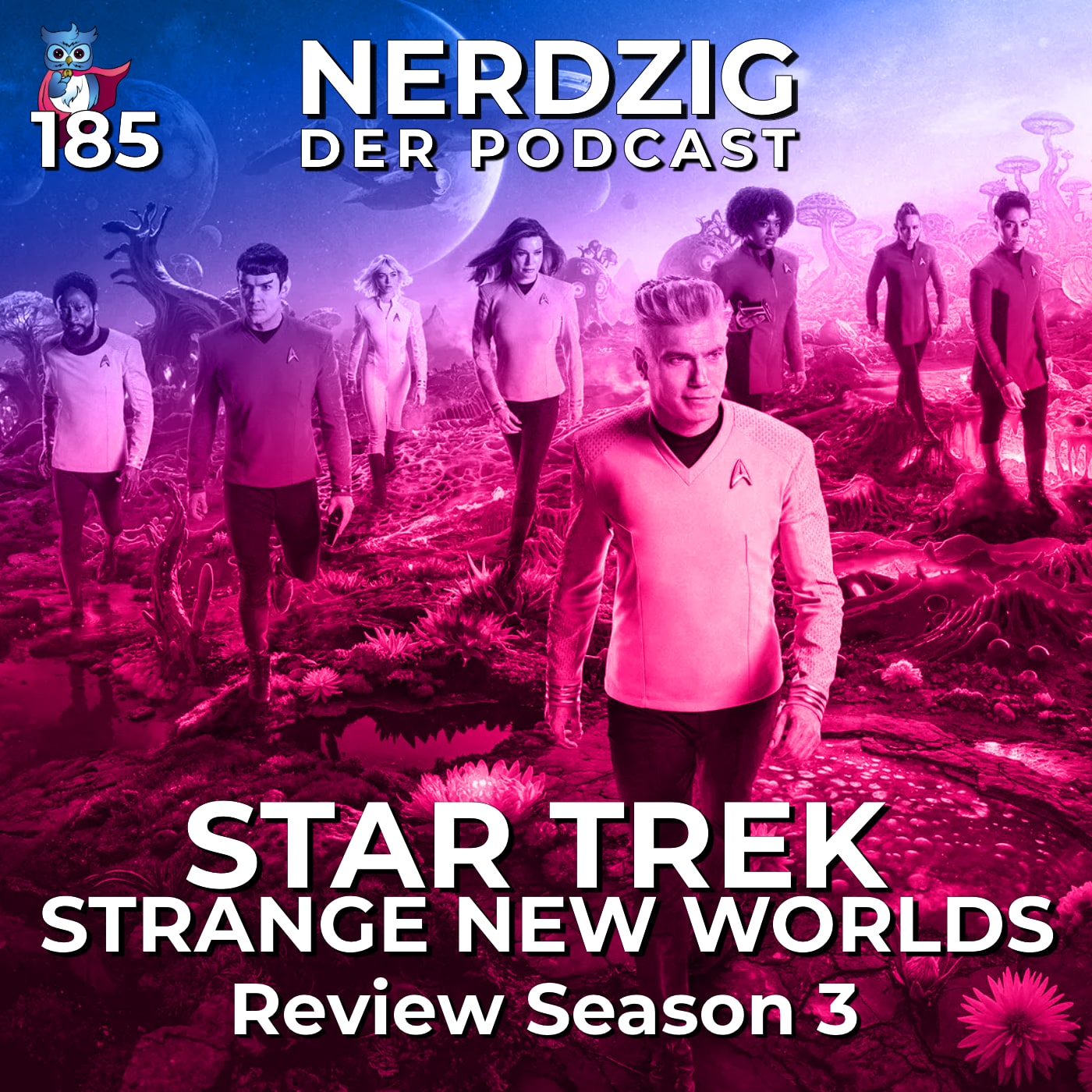 Nerdzig - Der Podcast #185 – Star Trek: Strange New Worlds Season 3 Review