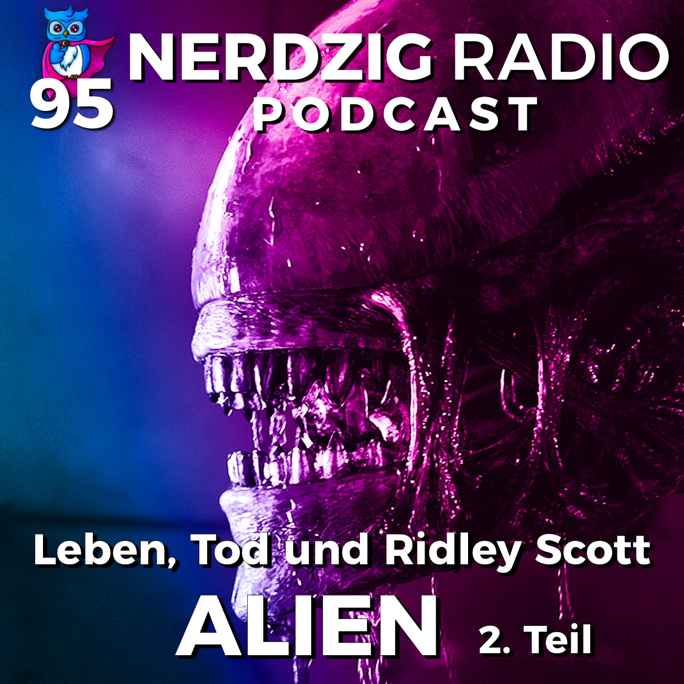 Nerdzig Radio #95 – Die Alien-Filme, Teil 2