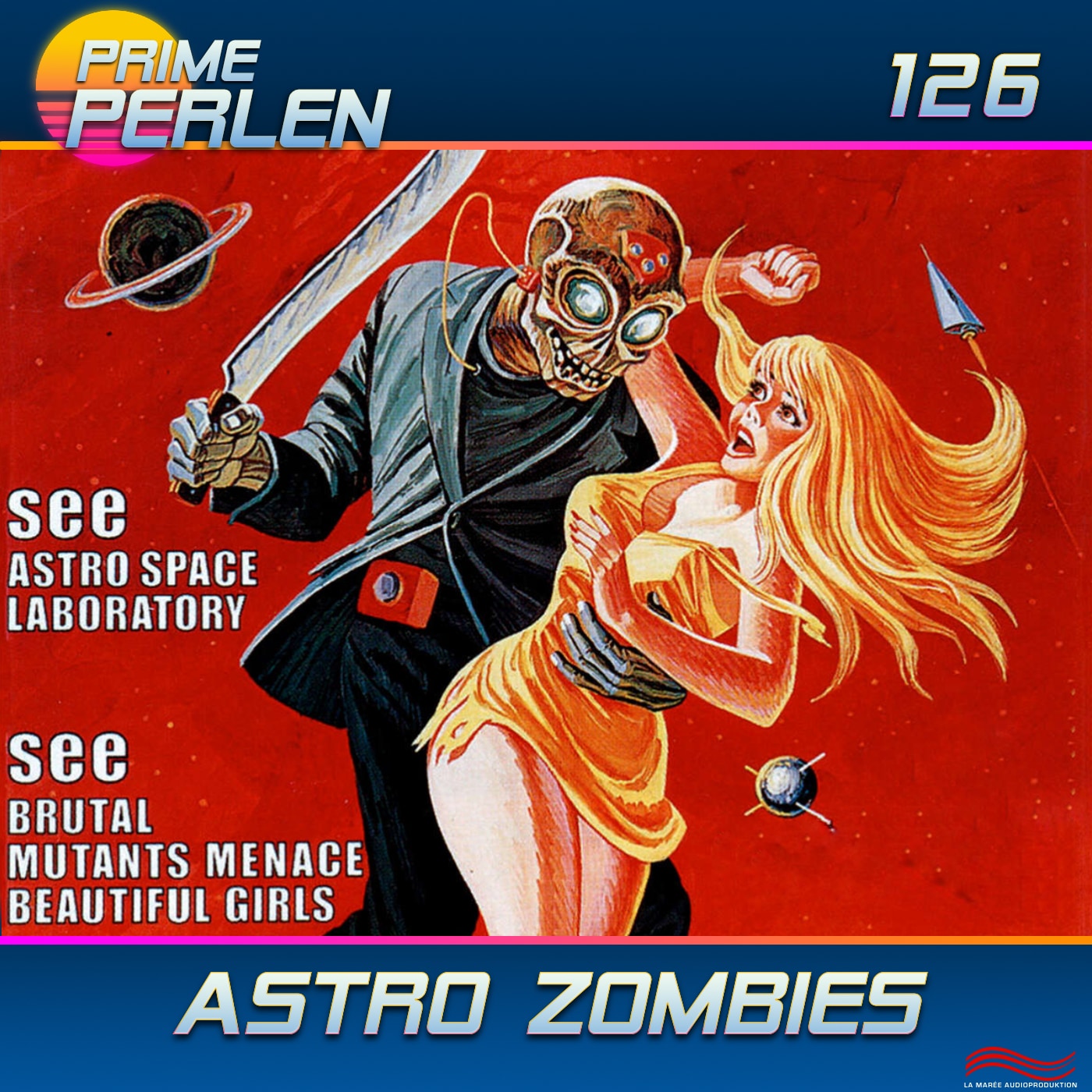 Prime Perlen #126 – Astro-Zombies - Roboter des Grauens