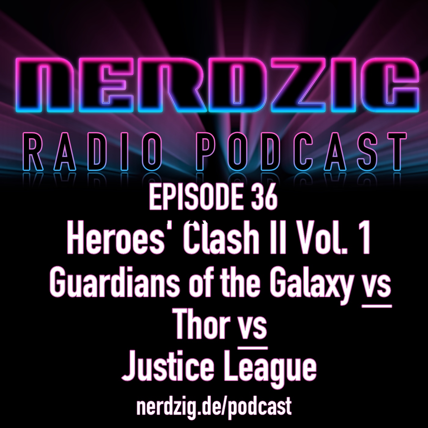 Nerdzig Radio #36 Heroes' Clash II Vol. 1 Team Ups